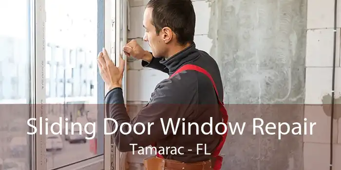Sliding Door Window Repair Tamarac - FL