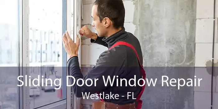 Sliding Door Window Repair Westlake - FL