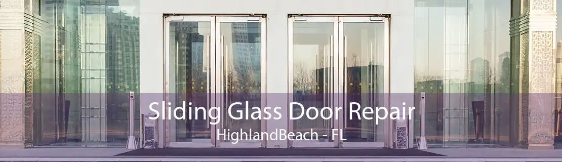 Sliding Glass Door Repair HighlandBeach - FL