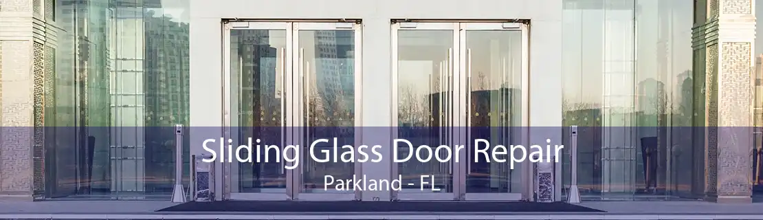 Sliding Glass Door Repair Parkland - FL