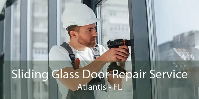 Sliding Glass Door Repair Service Atlantis - FL