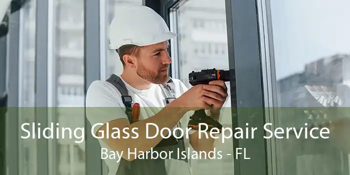 Sliding Glass Door Repair Service Bay Harbor Islands - FL