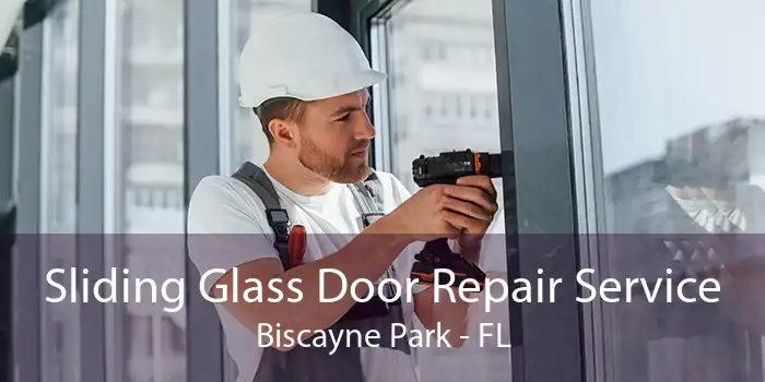 Sliding Glass Door Repair Service Biscayne Park - FL