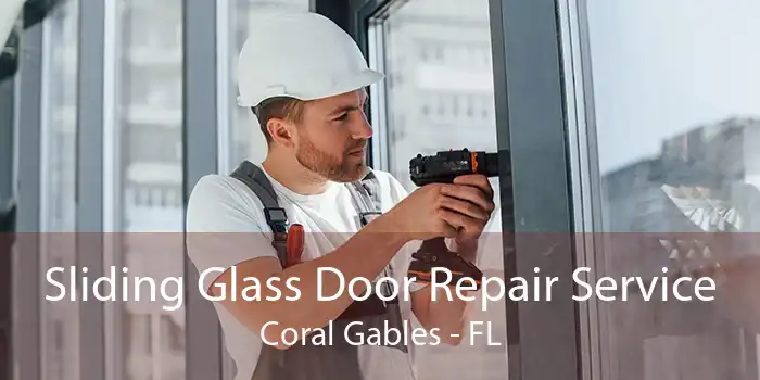 Sliding Glass Door Repair Service Coral Gables - FL