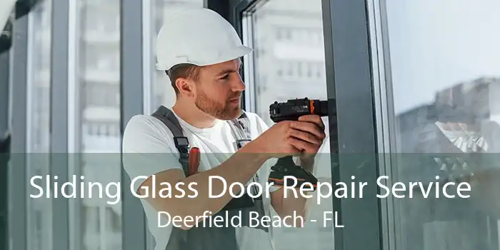Sliding Glass Door Repair Service Deerfield Beach - FL