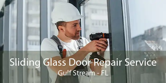 Sliding Glass Door Repair Service Gulf Stream - FL