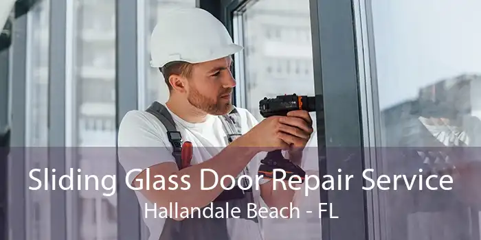 Sliding Glass Door Repair Service Hallandale Beach - FL