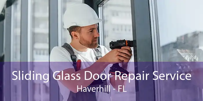 Sliding Glass Door Repair Service Haverhill - FL