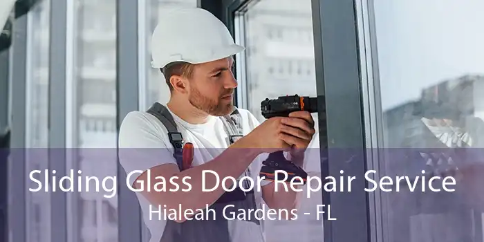 Sliding Glass Door Repair Service Hialeah Gardens - FL