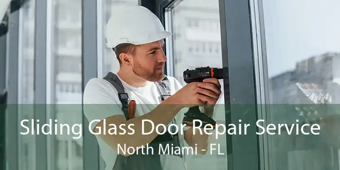 Sliding Glass Door Repair Service North Miami - FL