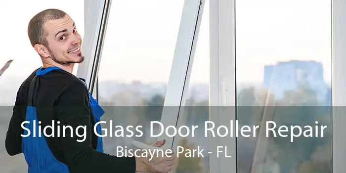 Sliding Glass Door Roller Repair Biscayne Park - FL