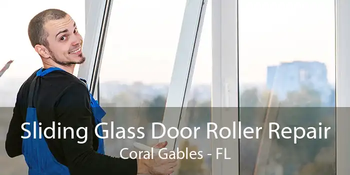 Sliding Glass Door Roller Repair Coral Gables - FL