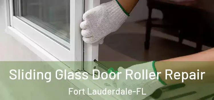 Sliding Glass Door Roller Repair Fort Lauderdale-FL