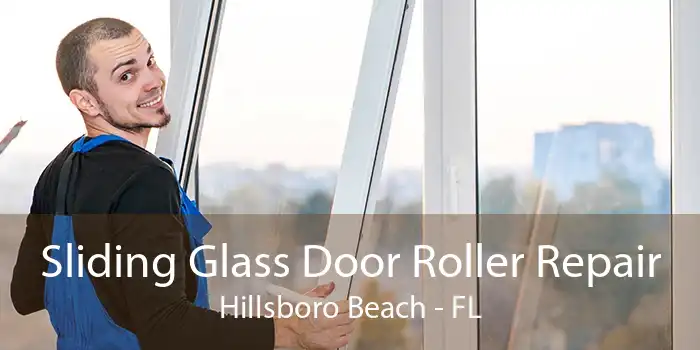 Sliding Glass Door Roller Repair Hillsboro Beach - FL
