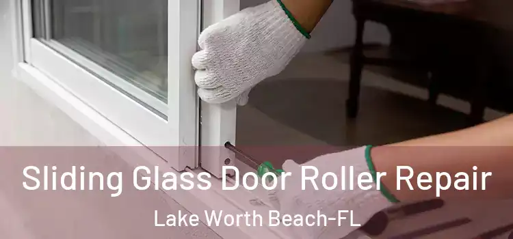  Sliding Glass Door Roller Repair Lake Worth Beach-FL