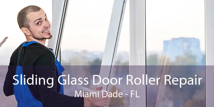 Sliding Glass Door Roller Repair Miami Dade - FL