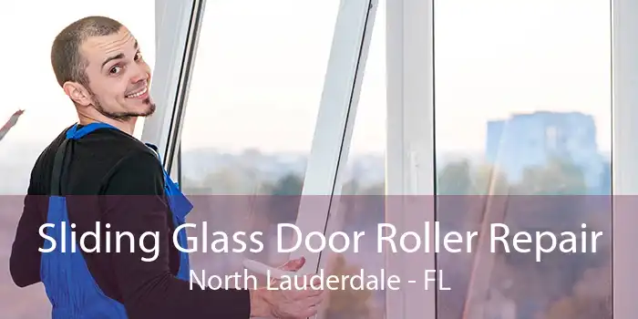 Sliding Glass Door Roller Repair North Lauderdale - FL