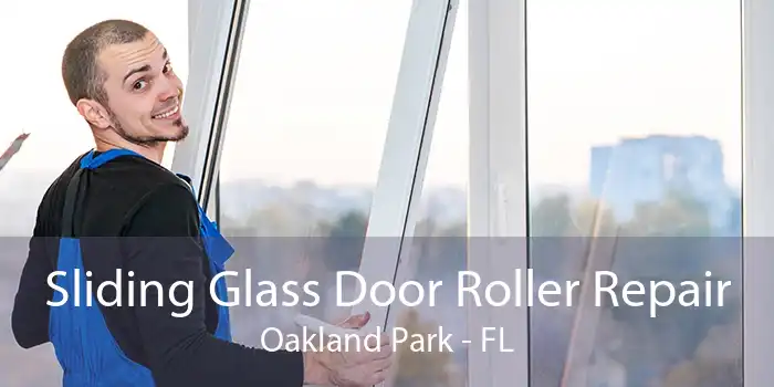 Sliding Glass Door Roller Repair Oakland Park - FL