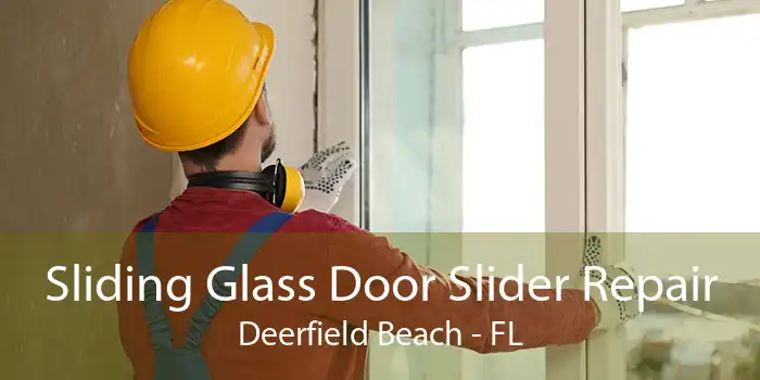 Sliding Glass Door Slider Repair Deerfield Beach - FL