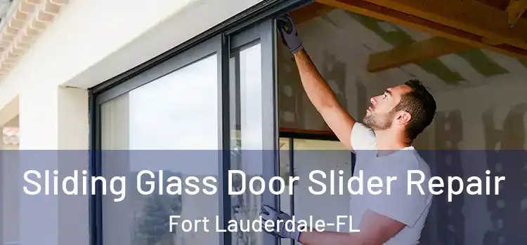  Sliding Glass Door Slider Repair Fort Lauderdale-FL