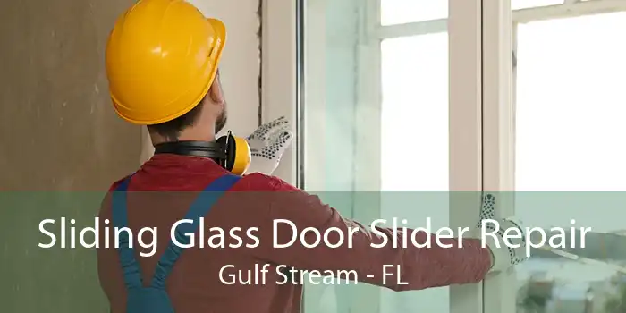 Sliding Glass Door Slider Repair Gulf Stream - FL
