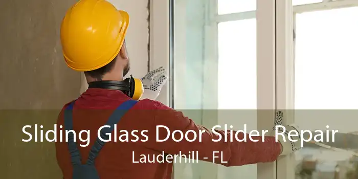 Sliding Glass Door Slider Repair Lauderhill - FL