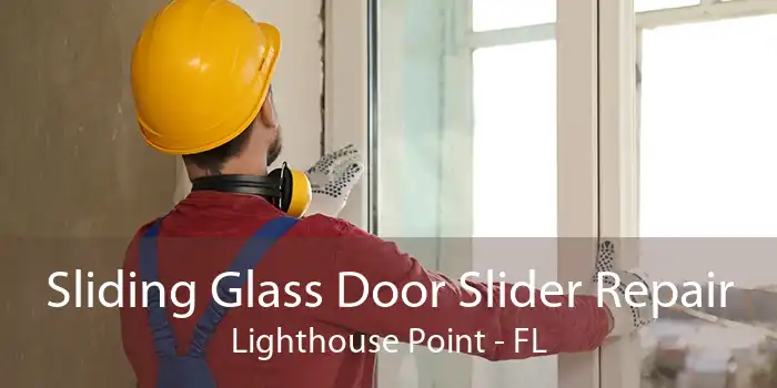 Sliding Glass Door Slider Repair Lighthouse Point - FL
