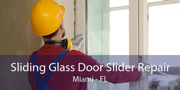 Sliding Glass Door Slider Repair Miami - FL