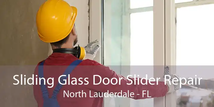 Sliding Glass Door Slider Repair North Lauderdale - FL