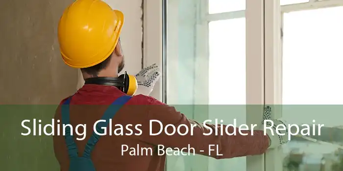 Sliding Glass Door Slider Repair Palm Beach - FL