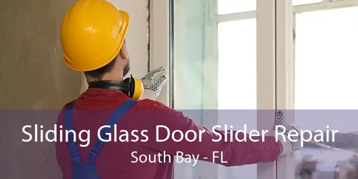 Sliding Glass Door Slider Repair South Bay - FL