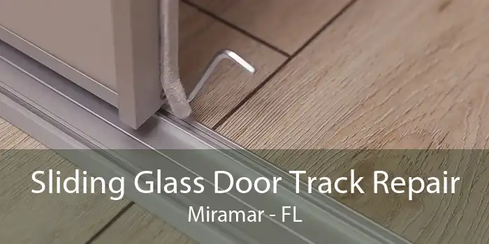Sliding Glass Door Track Repair Miramar - FL