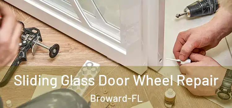  Sliding Glass Door Wheel Repair Broward-FL