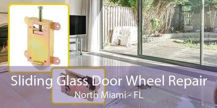 Sliding Glass Door Wheel Repair North Miami - FL