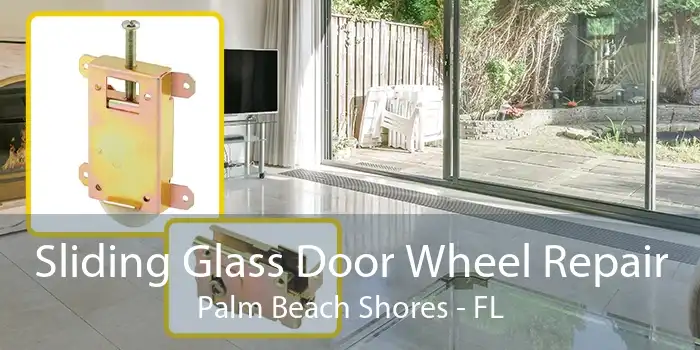Sliding Glass Door Wheel Repair Palm Beach Shores - FL